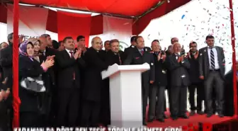 Karaman da Dört Dev Tesis Törenle Hizmete Girdi