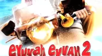 Eyyvah Eyvah 2 Filmi