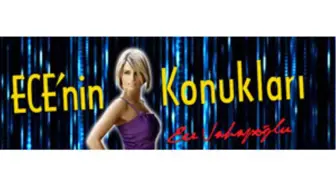 Cine5 Ece'nin Konukları