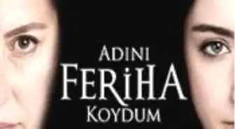 Adını Feriha Koydum Dizisi 41. Bölüm Fragmanı