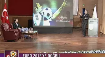 Euro 2012'ye Doğru Programı İzleyicileriyle Karabük Üniversitesi'nde Buluştu