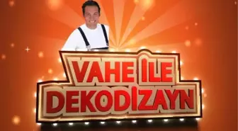 Vahe ile Dekodizayn TNT' de Başlıyor
