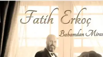 Fatih Erkoç'un İlk ''Babamdan Miras'' Türk Sanat Müziği Konseri