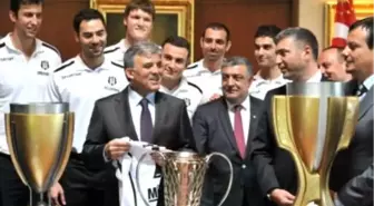 Cumhurbaşkanı Gül'ün Beşiktaşlı Yönetici ve Sporcuları Kabulü