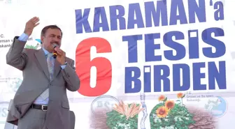 Bakan Eroğlu, Karaman'da 6 Tesisin Temelini Attı