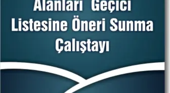 Unesco Doğal Miras Alanları Geçici Listesine Öneri Sunma Çalıştayı