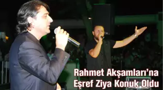 Rahmet Akşamları'na Eşref Ziya Konuk Oldu

