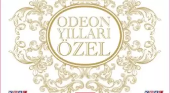 Türk Sanat Müziği Severlere ''Odeon Yılları Özel''