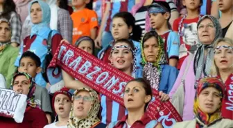 Trabzonspor-Karabükspor Maçında Kadınlara Uyarı