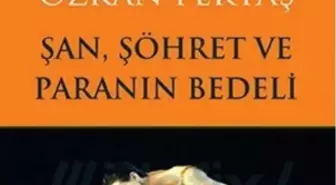 Özkan Pektaş'tan 'Şan Şöhret ve Paranın Bedeli' Kitabı