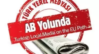 'Türk Yerel Medyası AB Yolunda' Projesi