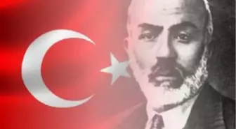 İstiklal Marşı'nın Kabulü ve Mehmet Akif Ersoy'u Anma Günü