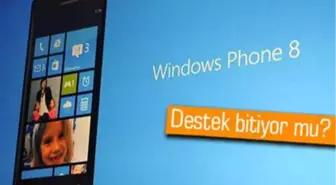 Windows Phone 8 Desteği 2014'te Bitiyor Mu?