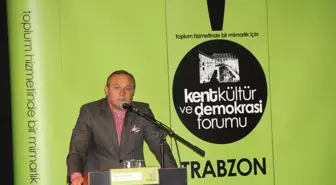 Trabzon'da Kent Kültürü ve Demokrasi Forumu Düzenlendi