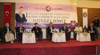 Çorum'da Uluslararası Kadın Girişimcilik Çalıştayı