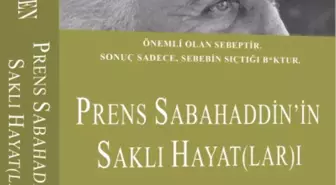 'Prens Sabahaddin'in Saklı Hayat(Lar)I' Raflarda