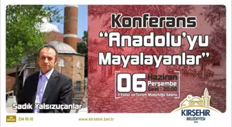 'Anadolu'yu Mayalayanlar' Söyleşisi Yapılacak