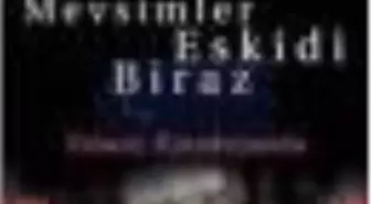 Mevsimler Eskidi Biraz Kitabı