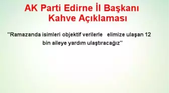 AK Parti Edirne İl Başkanı Kahve Açıklaması
