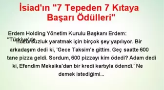 İsiad'ın '7 Tepeden 7 Kıtaya Başarı Ödülleri'