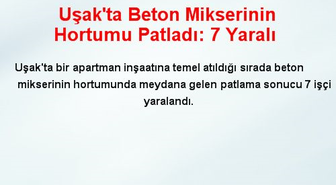 Uşak'ta Beton Mikserinin Hortumu Patladı: 7 Yaralı