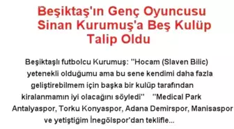 Beşiktaş'ın Genç Oyuncusu Sinan Kurumuş'a Beş Kulüp Talip Oldu