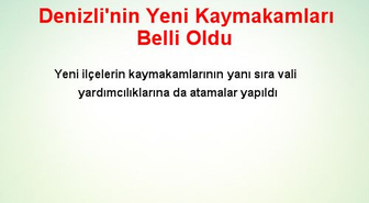 Denizli'nin Yeni Kaymakamları Belli Oldu