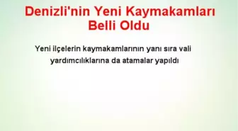 Denizli'nin Yeni Kaymakamları Belli Oldu