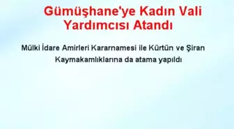 Gümüşhane'ye Kadın Vali Yardımcısı Atandı