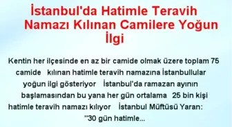 İstanbul'da Hatimle Teravih Namazı Kılınan Camilere Yoğun İlgi