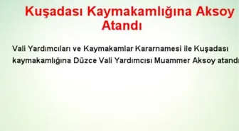 Kuşadası Kaymakamlığına Aksoy Atandı