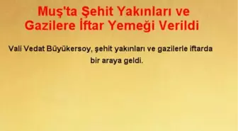 Muş'ta Şehit Yakınları ve Gazilere İftar Yemeği Verildi