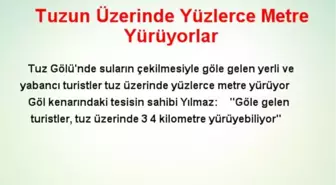 Turistler Tuzun Üzerinde Yüzlerce Metre Yürüdü