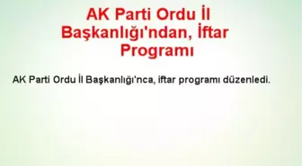 AK Parti Ordu İl Başkanlığı'ndan, İftar Programı