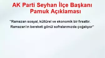 AK Parti Seyhan İlçe Başkanı Pamuk Açıklaması