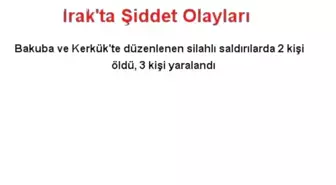 Irak'ta Şiddet Olayları