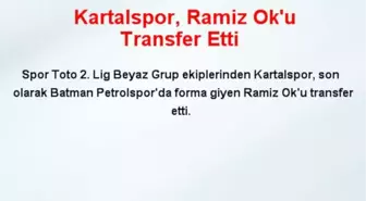 Kartalspor, Ramiz Ok'u Transfer Etti