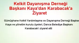 Kelkit Dayanışma Derneği Başkanı Kaya'dan Karabacak'a Ziyaret