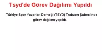 Tsyd'de Görev Dağılımı Yapıldı