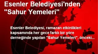 Esenler Belediyesi'nden 'Sahur Yemeleri'