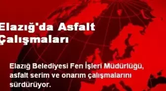Elazığ'da Asfalt Çalışmaları