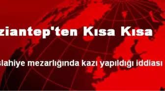 Gaziantep'ten Kısa Kısa