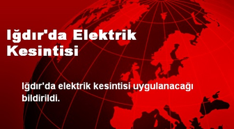 Iğdır'da Elektrik Kesintisi