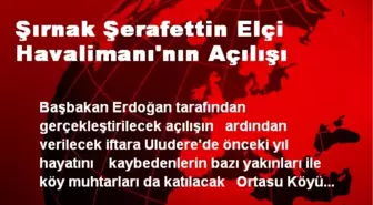 Şırnak Şerafettin Elçi Havalimanı'nın Açılışı