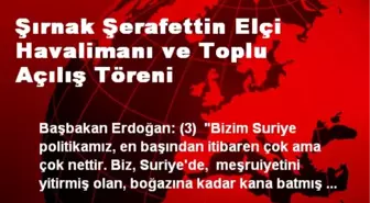 Şırnak Şerafettin Elçi Havalimanı ve Toplu Açılış Töreni