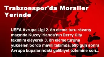 İrlanda'yı Yenen Trabzonspor Moral Depoladı