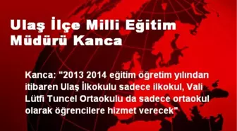 Ulaş İlçe Milli Eğitim Müdürü Kanca