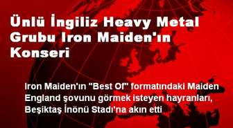 Ünlü İngiliz Heavy Metal Grubu Iron Maiden'ın Konseri