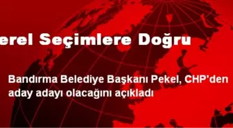 Yerel Seçimlere Doğru