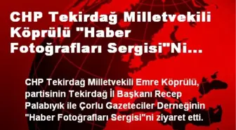 CHP Milletvekili Köprülü Gazeteciler Derneği Sergisine Gitti